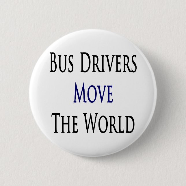 Bus Drivers Move The World 2 Inch Round Button (Front)