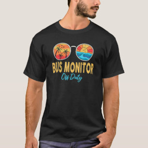 Bus Monitor Off Duty Sunglasses Last Day Of School T-Shirt
