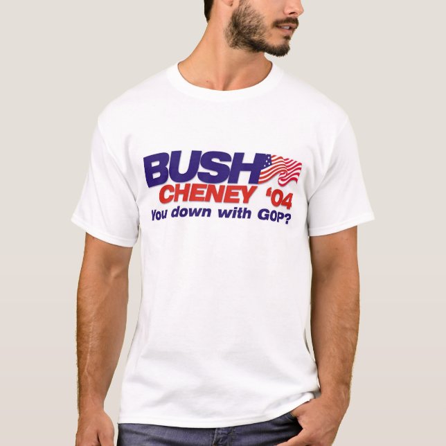 Bush/Cheney '04: You down with GOP? T-Shirt (Front)