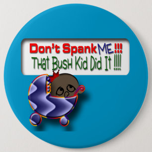 Bush Did It 6 Inch Round Button