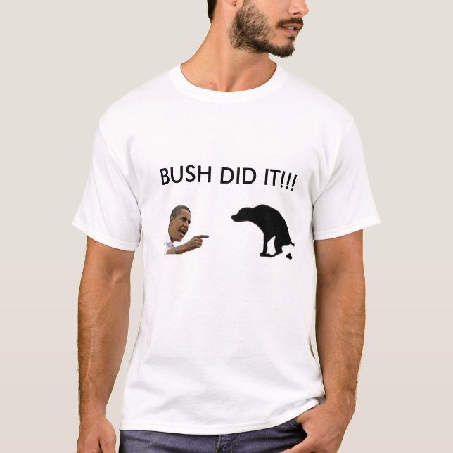 bush did it T-Shirt (Front)