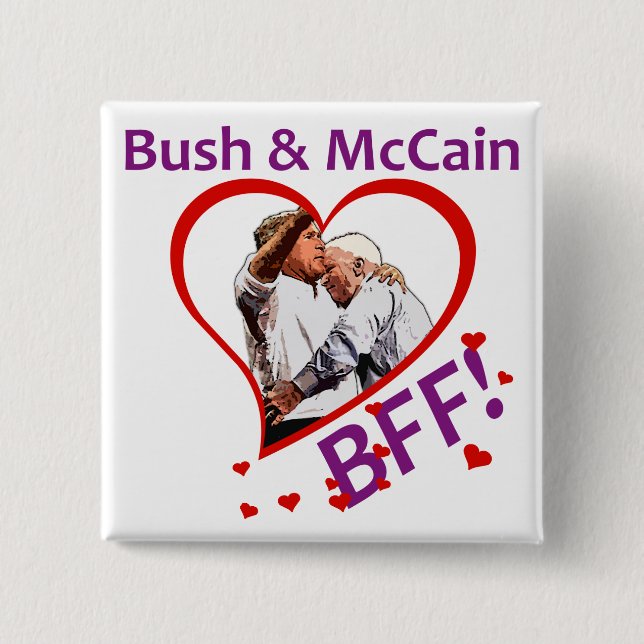 Bush & McCain: BFF! Square Button (Front)