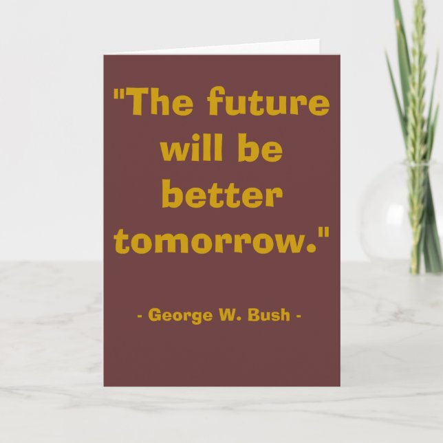 Bush Quote Card (Front)