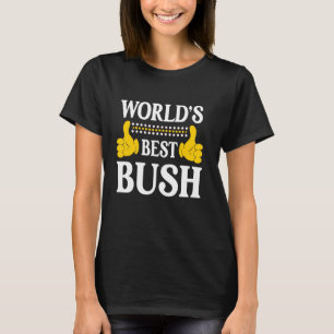 Bush Surname Funny Team Family Last Name World's B T-Shirt