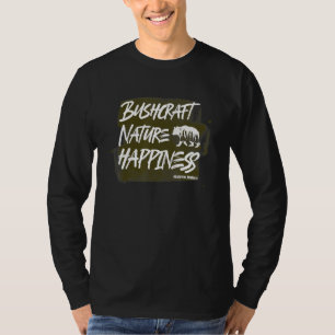 Bushcraft Nature Happiness Bushcrafter Outdoors F T-Shirt