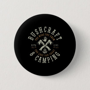 Bushcraft Outdoor Survival Camper Bushcrafter Camp 2 Inch Round Button