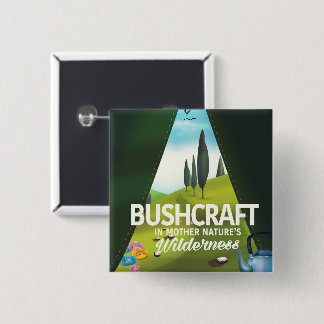 Bushcraft 'Visit Mother nature's' wilderness 2 Inch Square Button