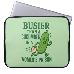Busier Than a Cucumber In A Women’s Prison Funny Laptop Sleeve