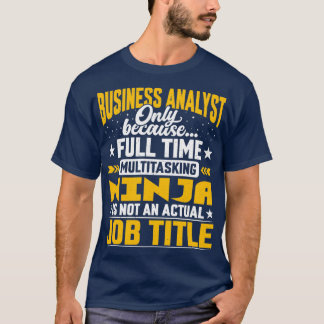 Business Analyst Job Title Funny Business Expert G T-Shirt