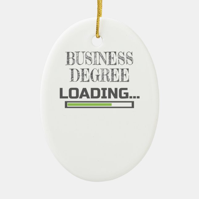 Business Degree Loading Business School Major Gift Ceramic Ornament (Front)