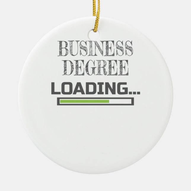 Business Degree Loading Business School Major Gift Ceramic Ornament (Front)