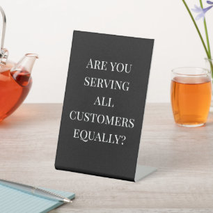 Business Equal Service Reminder Pedestal Sign