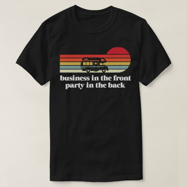 Business In The Front Party In The Back Funny RV G T-Shirt (Design Front)