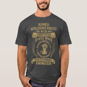 Business Intelligence Analyst Business Analyst T T-Shirt