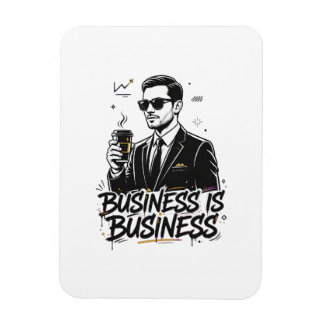 Business is business quotation magnet