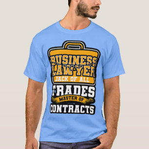 Business Lawyer Of All Trades Master Of Contracts T-Shirt