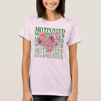 Business Mom Entrepreneur Floral Graphics design T-Shirt