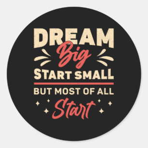 Business Owner Dream Big Start Small CEO Manager Classic Round Sticker