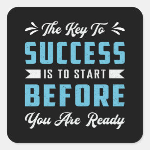 Business Owner The Key To Success Is To Start CEO Square Sticker