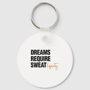 Business Quote Sweat Equity Entrepreneur Keychain