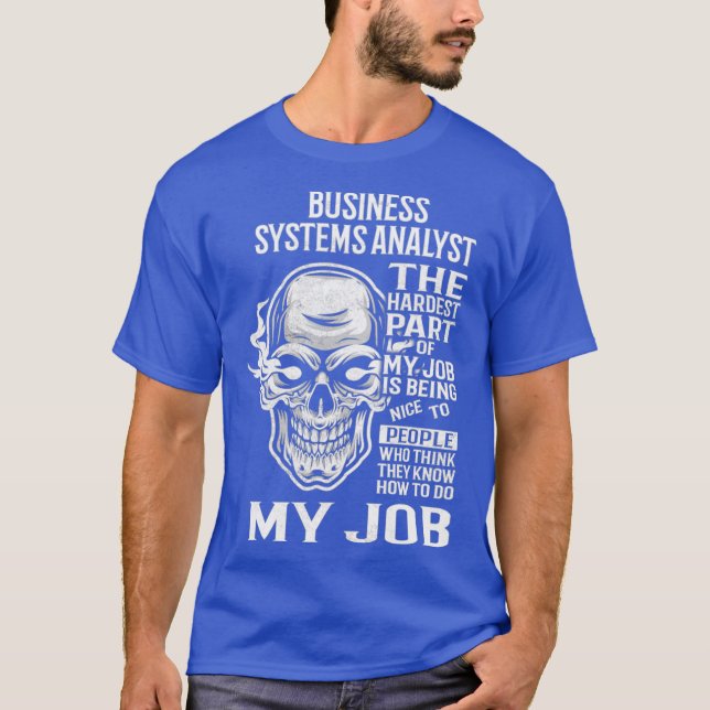 Business Systems Analyst Business Systems T   2 T-Shirt (Front)