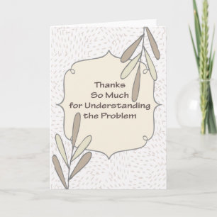 Business Thank You for Understanding Problem Card