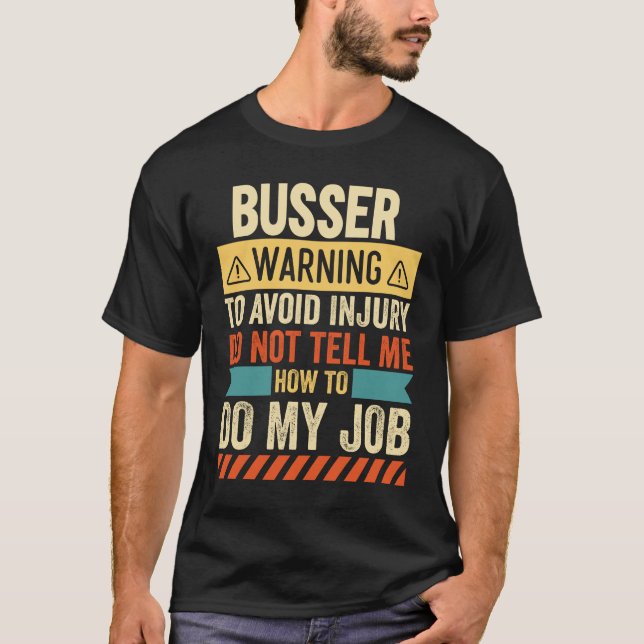 Busser Warning T-Shirt (Front)
