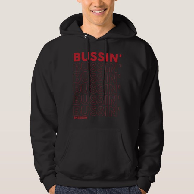 Bussin Sheeesh  Bussin apparel Hoodie (Front)