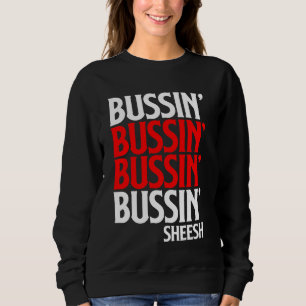 Bussin' Sheeesh Gen Z Aesthetic Generation Z Slang Sweatshirt