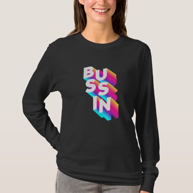 Bussin Viral Meme Slang Relatable T-Shirt (Front)