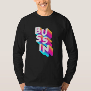 Bussin Viral Meme Slang Relatable T-Shirt