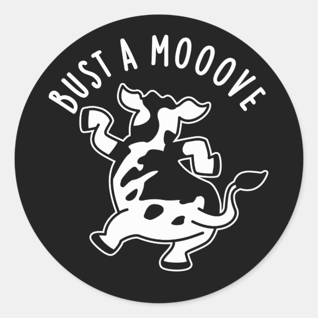 Bust A Mooove Funny Cow Pun Dark BG Classic Round Sticker (Front)