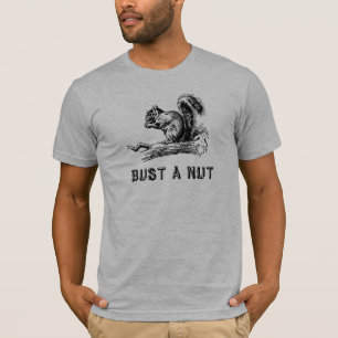 Bust a nut T-Shirt