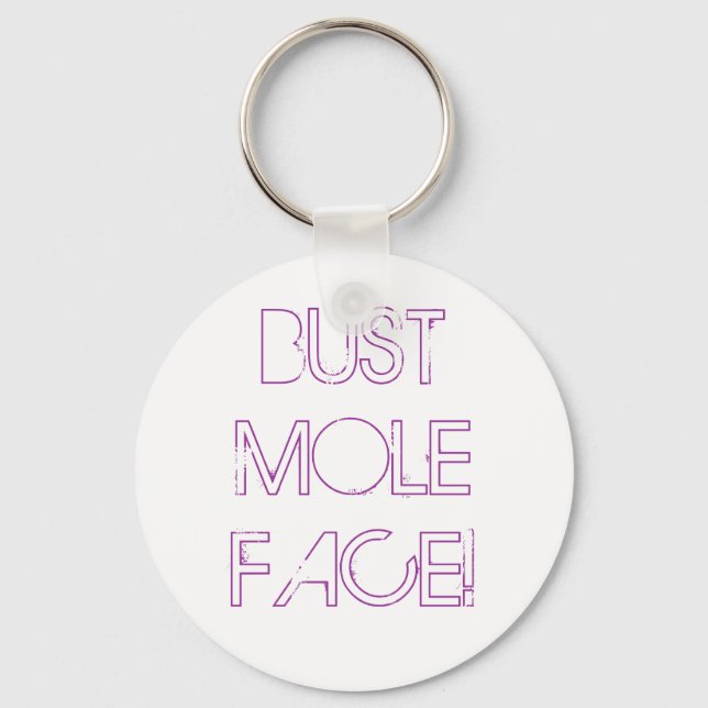 BUST MOLE FACE! KEYCHAIN (Front)