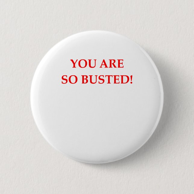 BUSTED 2 INCH ROUND BUTTON (Front)