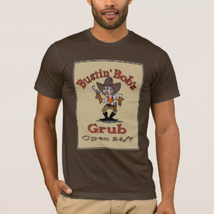 Bustin' Bob's Grub T-Shirt
