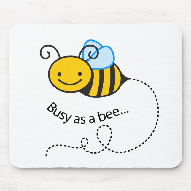Busy as a  bee mouse pad (Front)