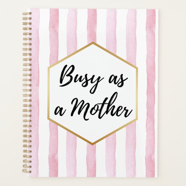 Busy as a Mother Pink and White Striped Planner (Front)