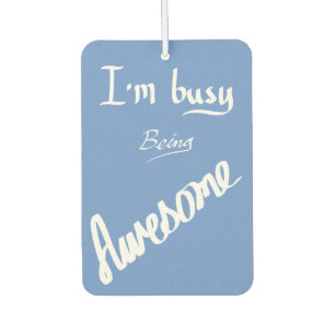 Busy Awesome Funny Handwritten Slogan Humor Blue Air Freshener
