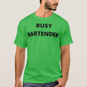 Busy bartender T-Shirt