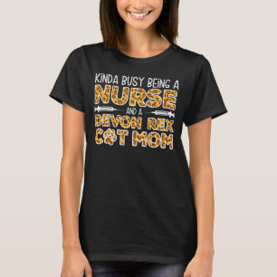 Busy Being Nurse And Mother - Devon Rex Cat Mom_1 T-Shirt