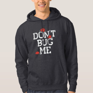 Busy Bug Expert Don't Bug Me Hoodie