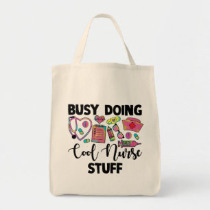 Busy Doing Cool Nurse Stuff  Tote Bag