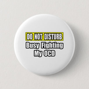 Busy Fighting My OCD 2 Inch Round Button
