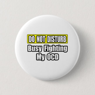 Busy Fighting My OCD 2 Inch Round Button