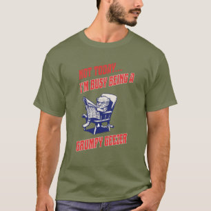 Busy Grumpy Geezer T-Shirt