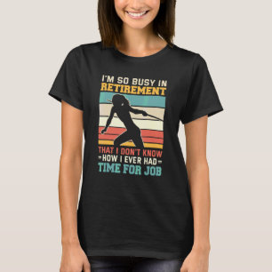 Busy In Retirement  Retired Thrower Athlete Javeli T-Shirt