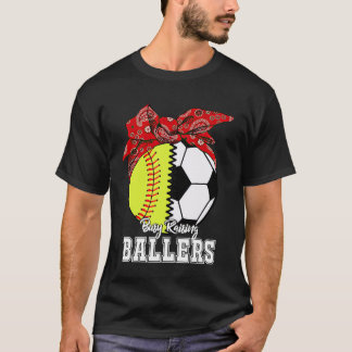 Busy Raising Baller Softball Soccer Mom Mother_s D T-Shirt