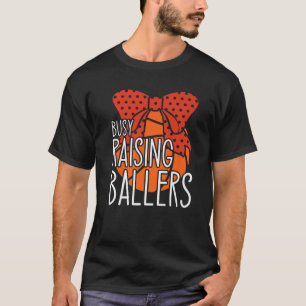 Busy Raising Ballers Basketball Mom T-Shirt