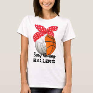 Busy Raising Ballers Basketball Volleyball for Mom T-Shirt